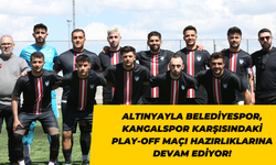 Altınyayla Belediyespor, Kangalspor Karşısındaki Play-Off Maçı Hazırlıklarına Devam Ediyor!