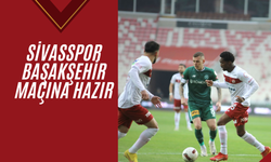 Sivasspor Başakşehir Maçına Hazır
