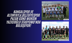 Kangalspor ve Altınyayla Belediyespor Pazar Günü Muhsin Yazıcıoğlu Stadyumu'nda Buluşuyor