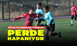Sivas’ta Kadınlar Futbolda Perde Kapanıyor