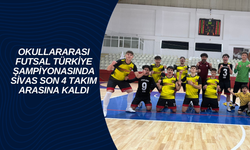 Okullararası  Futsal Türkiye Şampiyonasında Sivas Son Dört Takım Arasına Kaldı
