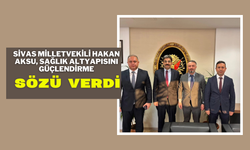 Sivas Milletvekili Hakan Aksu, Sağlık Altyapısını Güçlendirme Sözü Verdi