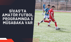 Sivas’ta Amatör Futbol Programında 3 Müsabaka Var