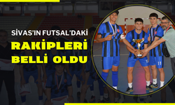 Sivas’ın Futsal’daki Rakipleri Belli Oldu