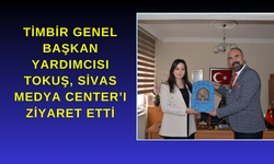 TİMBİR Genel Başkan Yardımcısı Tokuş, Sivas Medya Center’ı Ziyaret Etti