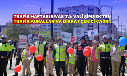 Trafik Haftası Sivas'ta: Vali Şimşek'ten Trafik Kurallarına Dikkat Çekici Çağrı!