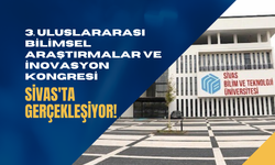 3. Uluslararası Bilimsel Araştırmalar ve İnovasyon Kongresi Sivas'ta Gerçekleşiyor!