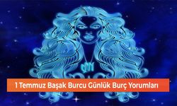 1 Temmuz Başak Burcu Günlük Burç Yorumları