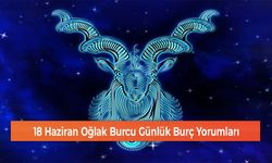 18 Haziran Oğlak Burcu Günlük Burç Yorumları