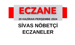 20 Haziran Perşembe 2024 Sivas Nöbetçi Eczaneler