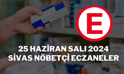 25 Haziran Salı 2024 Sivas Nöbetçi Eczaneler