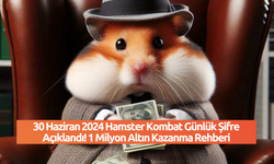 30 Haziran 2024 Hamster Kombat Günlük Şifre Açıklandı! 1 Milyon Altın Kazanma Rehberi