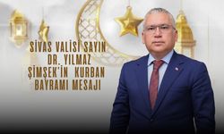 Sivas Valisi Sayın Dr. Yılmaz Şimşek’in Kurban Bayramı Mesajı