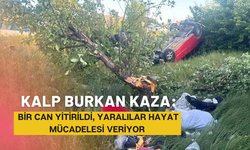 Kalp Burkan Kaza:  Bir Can Yitirildi, Yaralılar Hayat Mücadelesi Veriyor