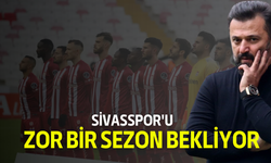 Sivasspor'u Zor Bir Sezon Bekliyor