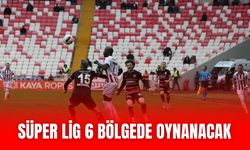 Süper Lig 6 Bölgede Oynanacak