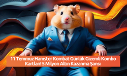 11 Temmuz Hamster Kombat Günlük Gizemli Kombo Kartları! 5 Milyon Altın Kazanma Şansı