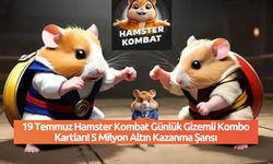 19 Temmuz Hamster Kombat Günlük Gizemli Kombo Kartları! 5 Milyon Altın Kazanma Şansı