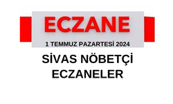 1 Temmuz Pazartesi 2024 Sivas Nöbetçi Eczaneler