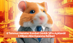 6 Temmuz Hamster Kombat Günlük Şifre Açıklandı! 5 Milyon Altın Kazanma Rehberi