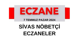 7 Temmuz Pazar 2024 Sivas Nöbetçi Eczaneler
