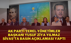 AK Parti Yerel Yönetimler Başkanı Yusuf Ziya Yılmaz, Sivas'ta Basın Açıklaması Yaptı