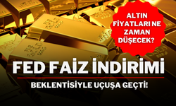 Altın fiyatları ne zaman düşecek? Fed Faiz İndirimi Beklentisiyle Uçuşa Geçti!