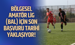 Bölgesel Amatör Lig (BAL) İçin Son Başvuru Tarihi Yaklaşıyor!