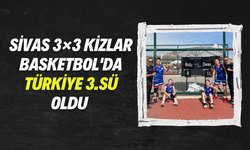 3×3 Basketbol Final Maçlarını Sivas Yıldızları Türkiye 3.sü Olarak Tamamladı