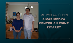 Mehmet Akgül’den Sivas Medya Center Ailesine Ziyaret