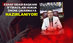 Esnaf Odası Başkanı İftiracıları Hukuk Önüne Çıkarmaya Hazırlanıyor!