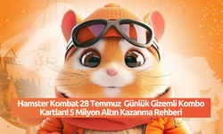 Hamster Kombat 28 Temmuz  Günlük Gizemli Kombo Kartları! 5 Milyon Altın Kazanma Rehberi