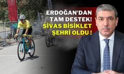 Erdoğan'dan tam destek! Sivas Bisiklet Şehri Oldu