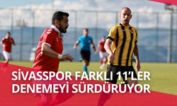 Sivasspor Farklı 11’ler Denemeyi Sürdürüyor