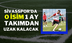 Sivasspor'da O İsim 1 Ay Takımdan Uzak Kalacak