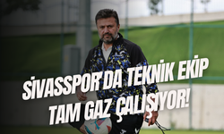 Sivasspor'da Teknik Ekip Tam Gaz Çalışıyor!