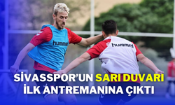 Sivasspor’un Sarı Duvarı İlk Antrenmanına Çıktı