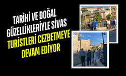 Tarihi ve Doğal Güzellikleriyle Sivas Turistleri Cezbetmeye Devam Ediyor