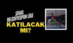 Sivas Belediyespor Lige Katılacak MI?