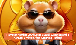 Hamster Kombat 20 Ağustos Günlük Gizemli Kombo Kartları! 5 Milyon Altın Kazanma Rehberi