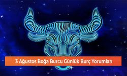 3 Ağustos Boğa Burcu Günlük Burç Yorumları