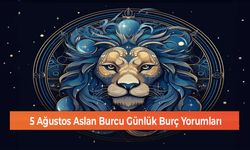 5 Ağustos Aslan Burcu Günlük Burç Yorumları