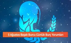 5 Ağustos Başak Burcu Günlük Burç Yorumları