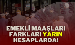 Emekli Maaşları Farkları Yarın Hesaplarda!