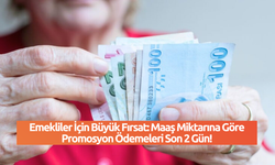 Emekliler İçin Büyük Fırsat: Maaş Miktarına Göre Promosyon Ödemeleri Son 2 Gün!