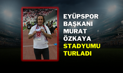 Eyüpspor Başkanı Murat Özkaya stadyumu turladı