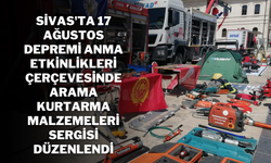 Sivas'ta 17 Ağustos Depremi Anma Etkinlikleri Çerçevesinde Arama Kurtarma Malzemeleri Sergisi Düzenlendi