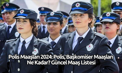 Polis Maaşları 2024: Polis, Başkomiser Maaşları Ne Kadar? Güncel Maaş Listesi