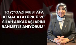 AK Parti Sivas  Milletvekili  Toy; "Gazi Mustafa Kemal Atatürk’ü ve silah arkadaşlarını rahmetle anıyorum"