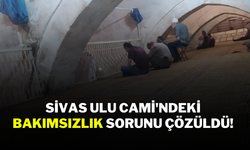 Sivas Ulu Cami'ndeki Bakımsızlık Sorunu Çözüldü!